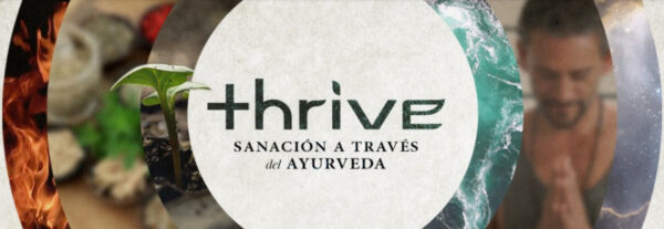 Thrive: Sanación a Través del Ayurveda