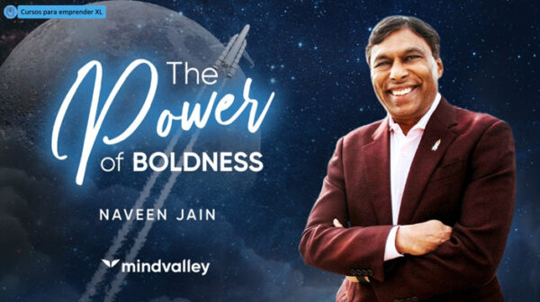 The Power of Boldness - Naveen Jain mindvalley