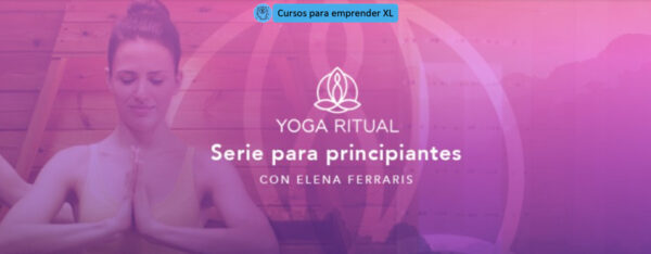 Yoga Ritual: serie para principiantes - Elena Ferraris