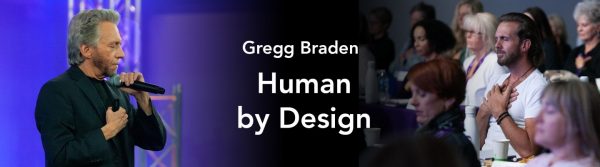 Human by Design with Gregg Braden - Gaia
